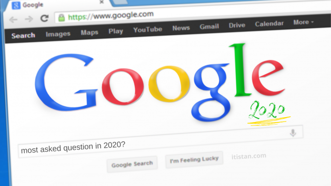 Google Year 2020: The Most Asked Question is “WHY?” || ITistan.com