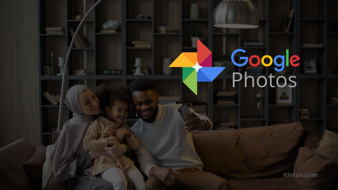 Google Photos unlimited storage ends on June 1 - itistan tech news